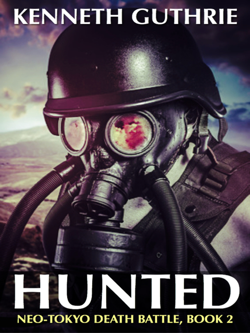 Title details for Hunted (Neo-Tokyo Death Battle, Book 2) by Kenneth Guthrie - Available